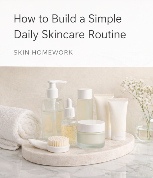 How to Build a Simple Daily Skincare Routine